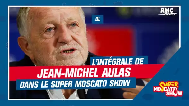 L'intégrale de Jean-Michel Aulas dans le Super Moscato Show