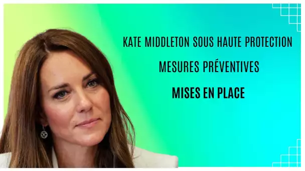 Kate Middleton : Sécurité maximale à la Clinique, précautions renforcées