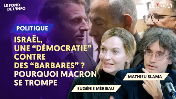 ISRAËL-PALESTINE, UNE "DÉMOCRATIE" CONTRE DES "BARBARES" ? : POURQUOI MACRON SE TROMPE