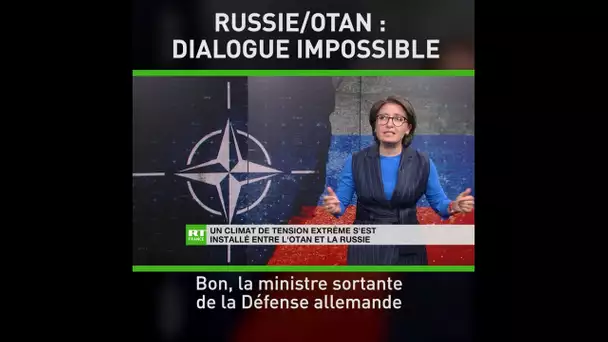 Russie/OTAN : un dialogue impossible
