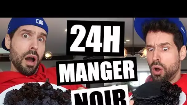 JE MANGE QUE LA NOURRITURE NOIRE PENDANT 24H - HUBY