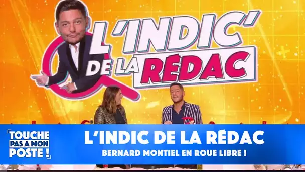 L'indic de la rédac : Bernard Montiel en totale roue libre !