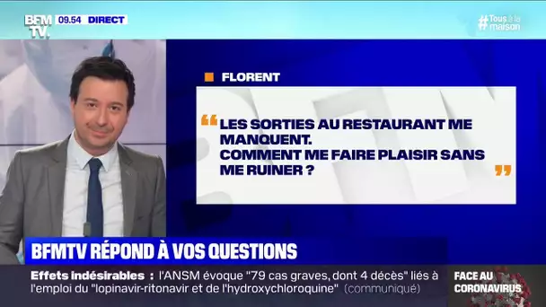 Les restaurants me manquent, comment me faire plaisir sans me ruiner ?  BFMTV répond à vos questions