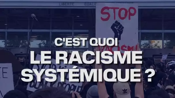 Qu'est-ce que le racisme systémique ?