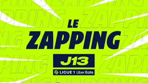 Zapping de la 13ème journée - Ligue 1 Uber Eats / 2023-2024