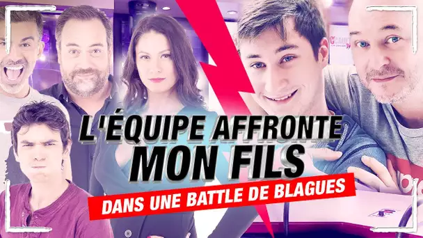 L'ÉQUIPE AFFRONTE MON FILS DANS UNE BATTLE DE BLAGUES !