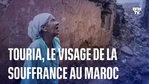 Séisme au Maroc: Touria, le visage de la souffrance au Maroc