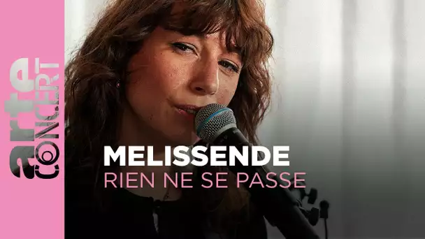 Melissende - Rien ne se passe - Laser Disc - ARTE Concert