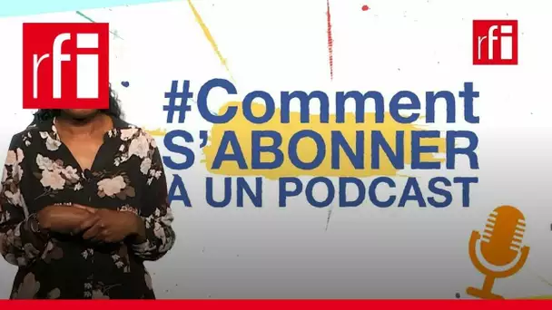 Comment s'abonner à un podcast ? Beverly Santos vous explique tout !