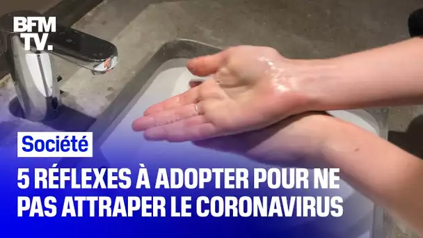 Coronavirus: 5 réflexes à adopter pour ne pas l’attraper