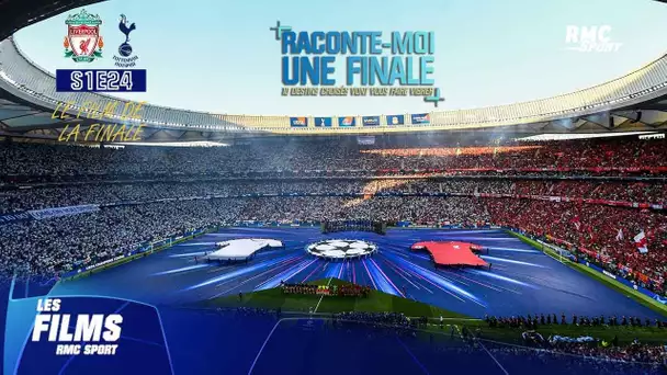 DOC EXCEPTIONNEL (S01E24) : "Raconte-moi une finale", Tottenham-Liverpool vécu aux 4 coins du monde