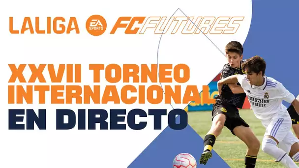 XXVII Torneo Internacional LALIGA FC FUTURES (miércoles tarde)