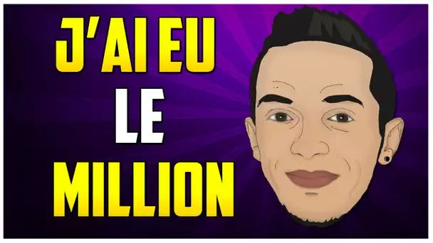 J'AI EU LE MILLION !!!