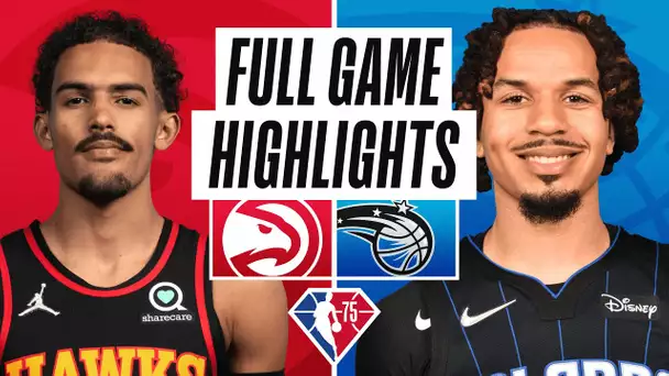 HAWKS at MAGIC | FULL GAME HIGHLIGHTS | February 16, 2022