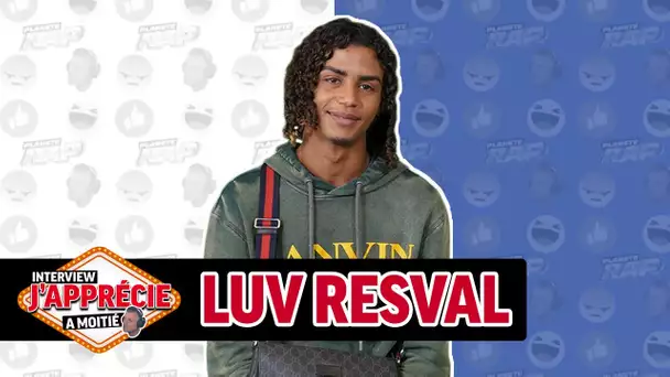 Interview "J'apprécie à moitié" avec Luv Resval #60