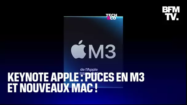 Keynote Apple : puces en M3 et nouveaux Mac !