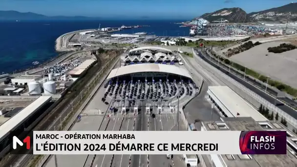 Sous la Présidence Effective de SM le Roi, lancement de l’édition 2024 de l’opération Marhaba