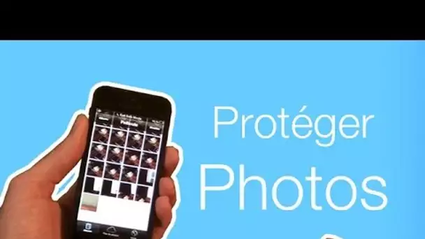 Protéger vos photos sans jailbreak pour iPhone, iPad et iPod Touch