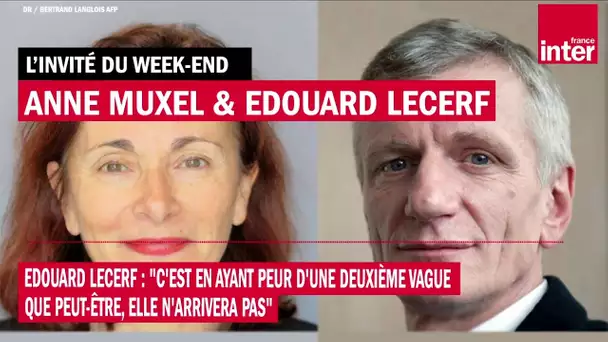 Edouard Lecerf : "C'est en ayant peur d'une deuxième vague que peut-être, elle n'arrivera pas"