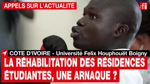 Côte d'Ivoire : les projets de réhabilitation des résidences étudiantes, des arnaques ? » [1/3]• RFI