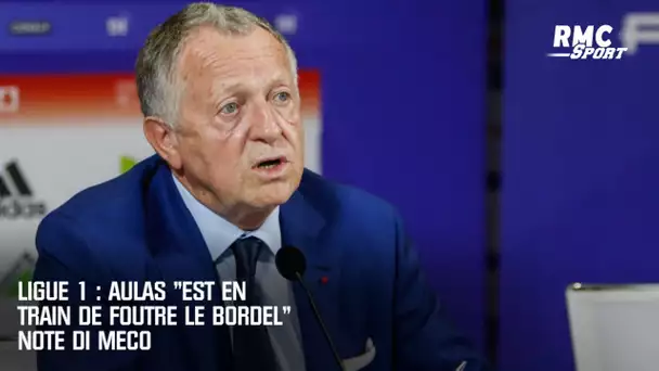 Ligue 1 : Aulas "est en train de mettre le bordel" s'agace Di Meco