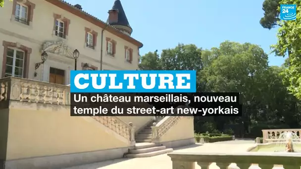 Un château marseillais, nouveau temple du street-art new-yorkais