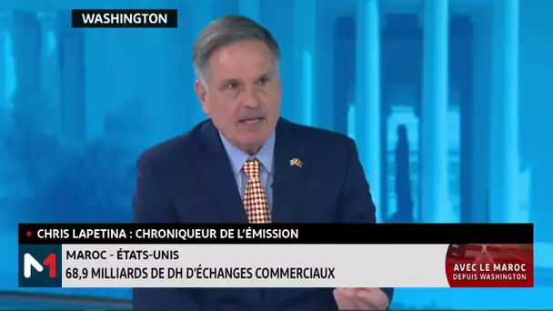 Relation économique sino-marocaine : les Etats-Unis doivent être compétitifs, selon Chris Lapetina