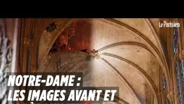 Notre-Dame : les images avant et après l&#039;incendie