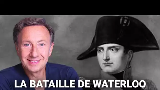 La véritable histoire de la bataille de Waterloo ou la chute de Napoléon racontée par Stéphane Bern