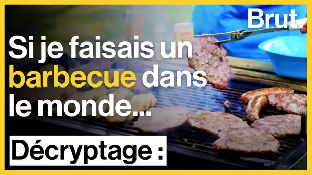 Si je faisais un barbecue dans le monde...