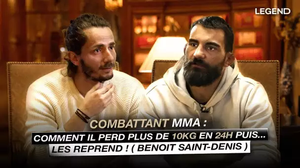 Combattant MMA : il perd plus de 10kg en 24h puis les reprend ! (Benoit Saint Denis)