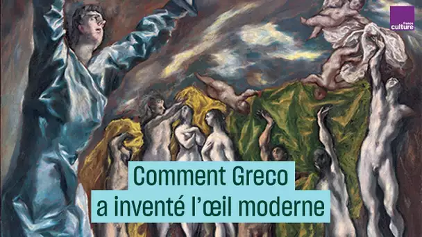 Comment Greco a anticipé Cézanne et Picasso, en 1570 - #CulturePrime