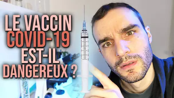 Le vaccin Covid-19 est-il dangereux ?