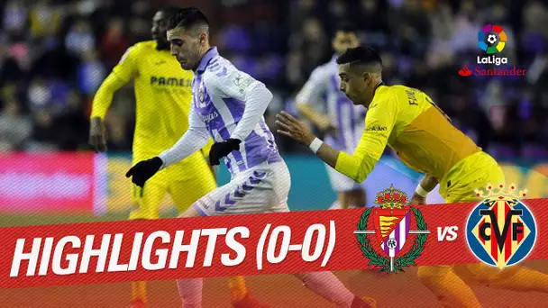 Highlights Real Valladolid vs Villarreal CF (0-0)
