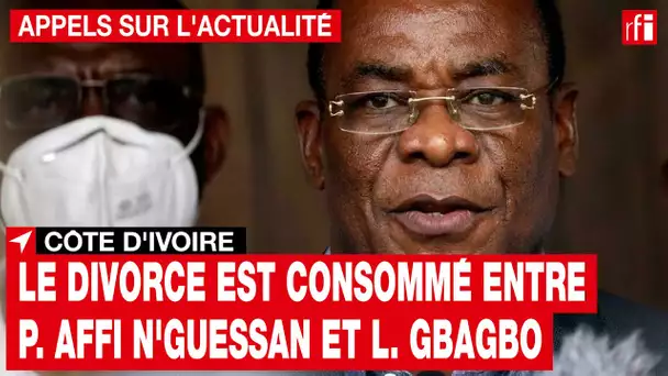 Côte d'Ivoire : le divorce est consommé ente Pascal Affi N'Guessan et Laurent Gbagbo • RFI