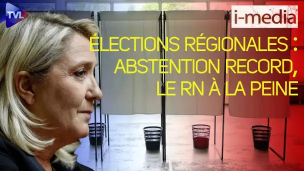 [Sommaire] I-Média n°354 – Élections régionales : abstention record, le RN à la peine