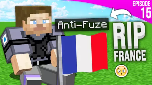 LES ANTI-FUZE ONT CAPTURÉS LA FRANCE... - Episode 15 | EarthNG | NationsGlory