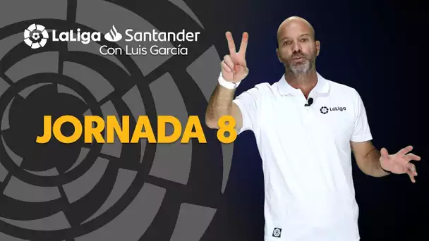 LaLiga con Luis García: Jornada 8