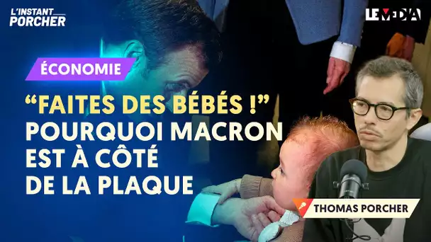 « FAITES DES BÉBÉS ! » POURQUOI MACRON EST À CÔTÉ DE LA PLAQUE AVEC SON "RÉARMEMENT DÉMOGRAPHIQUE"