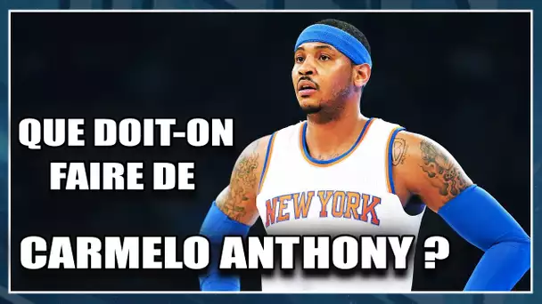 QUE DOIT-ON FAIRE DE CARMELO ANTHONY ? First Talk NBA #11