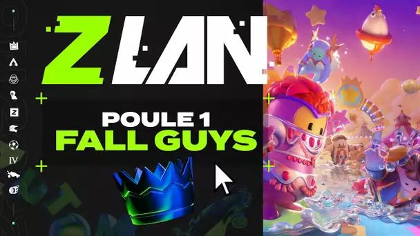 ZLAN 2022 #1 : Phase de poule 1 - Ouverture et Fall Guys