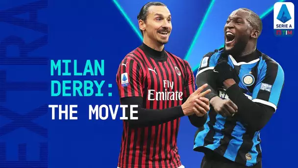 The Milan Derby | Inter Milan 4-2 Milan: The Movie | Serie A Extra | Serie A TIM