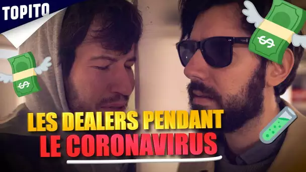 Les dealers pendant le coronavirus.