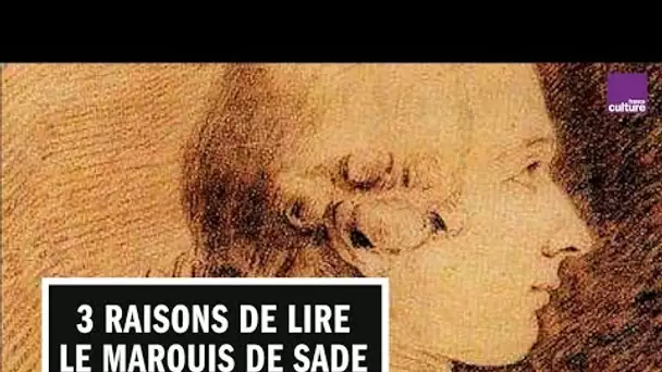 Trois bonnes raisons de lire le Marquis de Sade par Stéphanie Genand