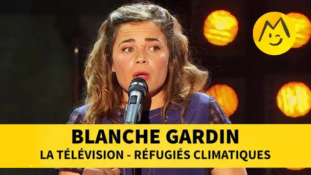Blanche Gardin - La télévision / Réfugiés climatiques