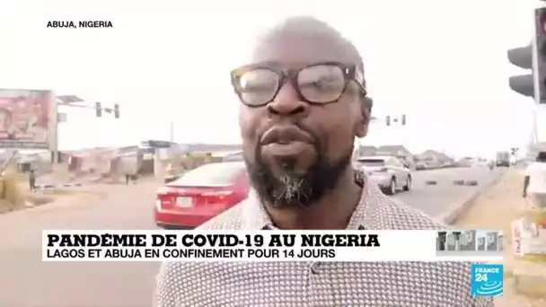 Coronavirus au Nigeria : Premières heures de confinement à Lagos et Abuja