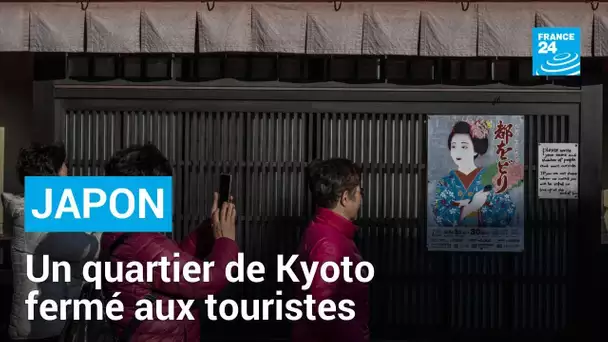 Japon : un quartier de Kyoto fermé aux touristes pour protéger les geishas • FRANCE 24