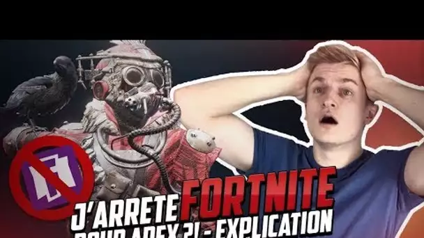 J'ARRETE FORTNITE POUR APEX LEGENDS. EXPLICATIONS !?