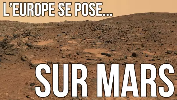 🚀 L'EUROPE SE POSE SUR MARS !
