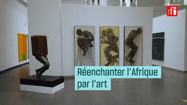Réenchanter l’Afrique par l’art - #CulturePrime